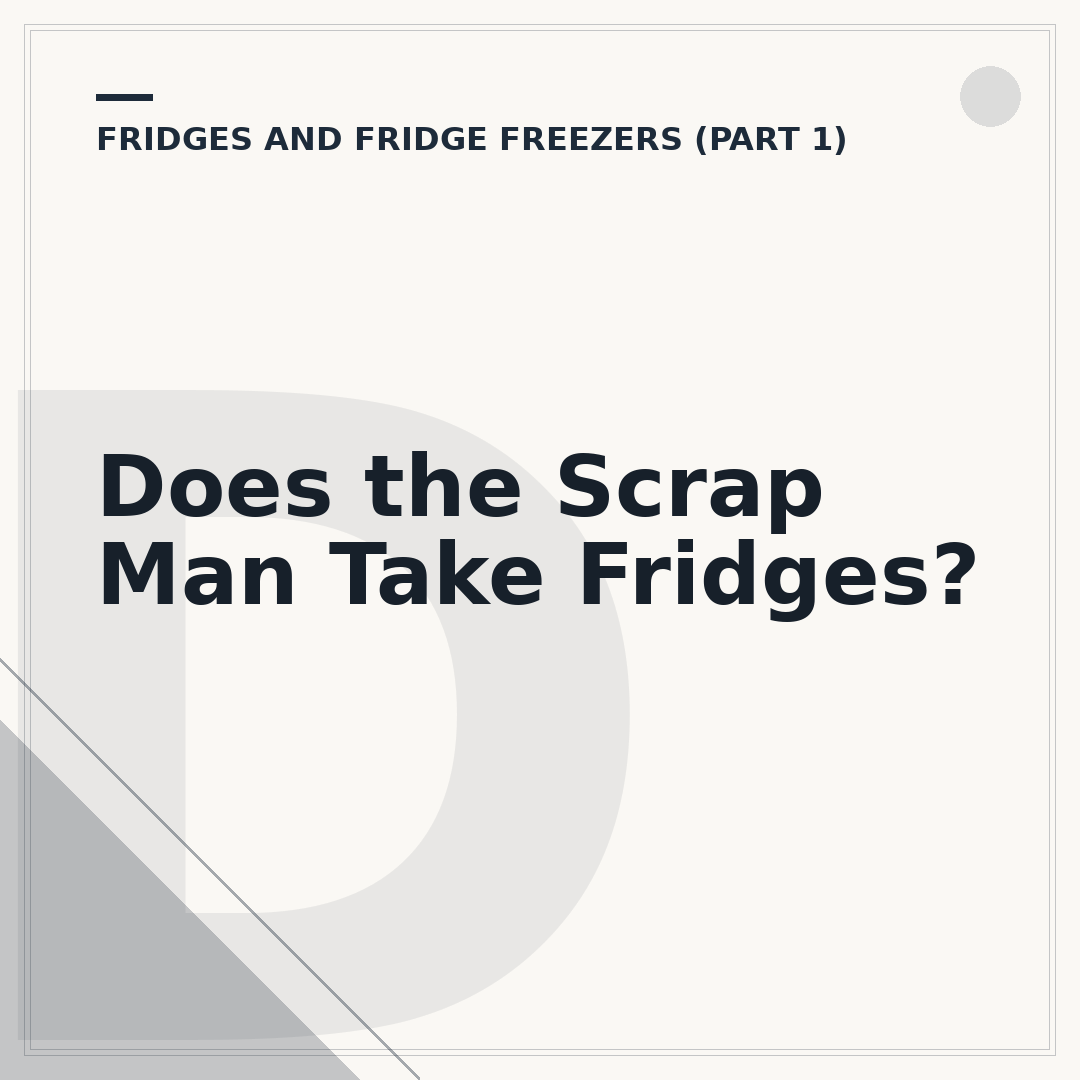 Does the Scrap Man Take Fridges?