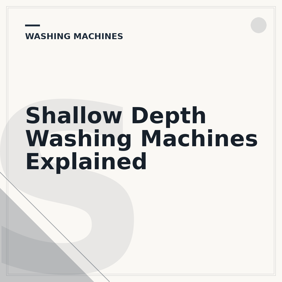 Shallow Depth Washing Machines Explained