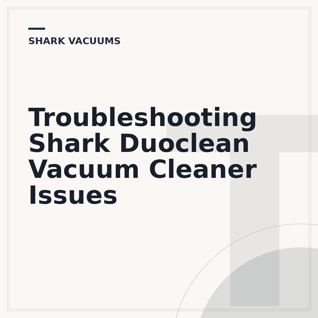 Troubleshooting Shark Duoclean Vacuum Cleaner Issues