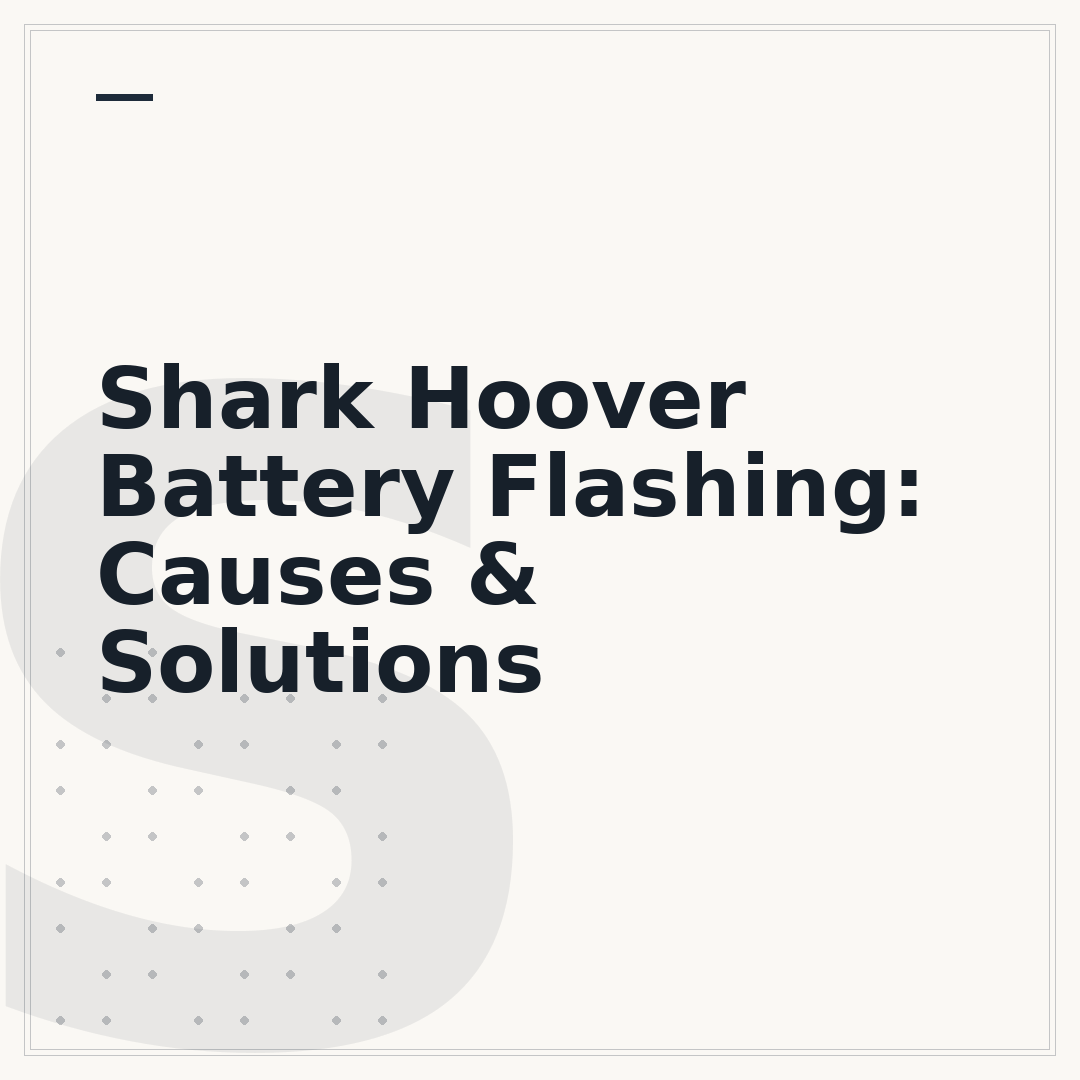 Shark Hoover Battery Flashing: Causes & Solutions