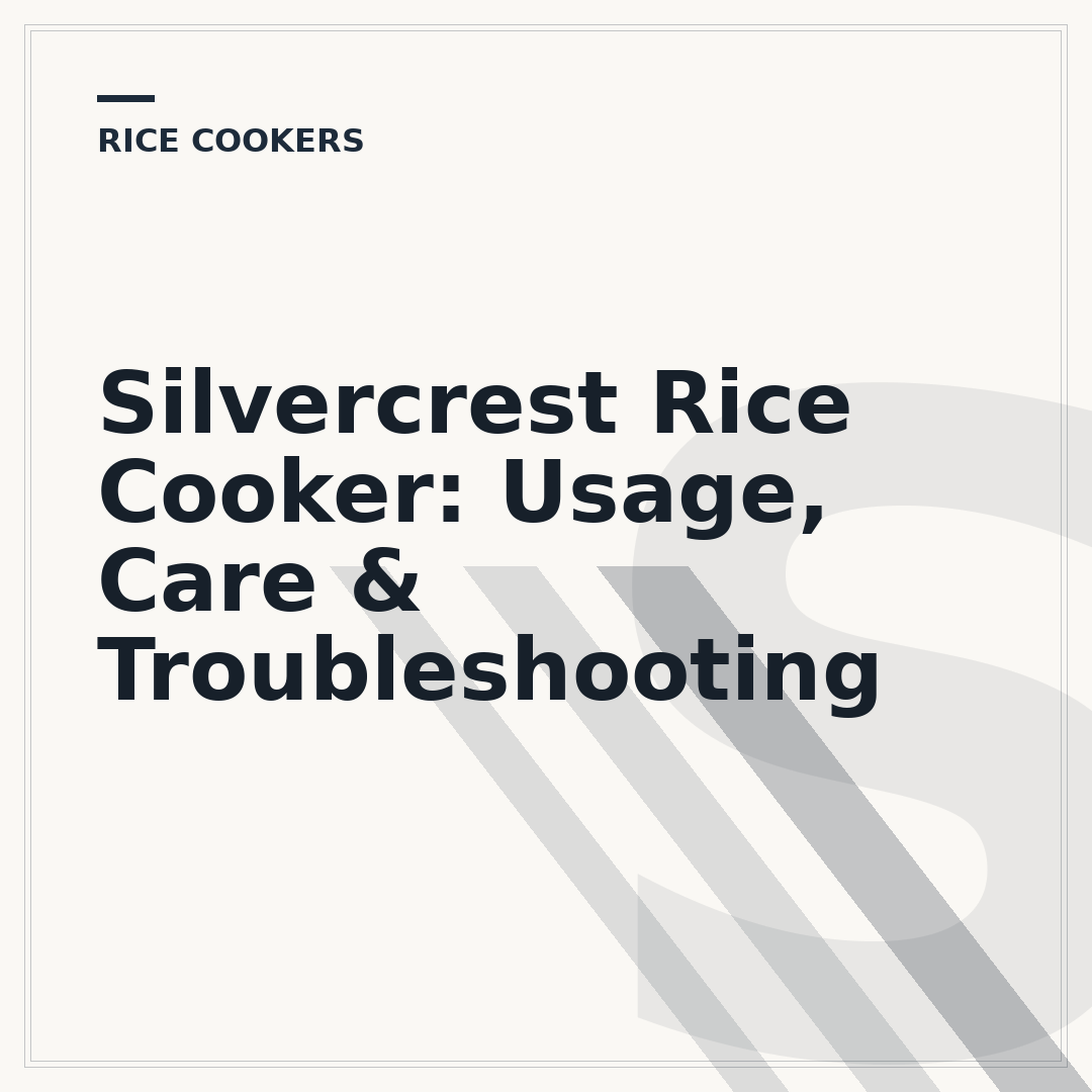 Silvercrest Rice Cooker: Usage, Care & Troubleshooting