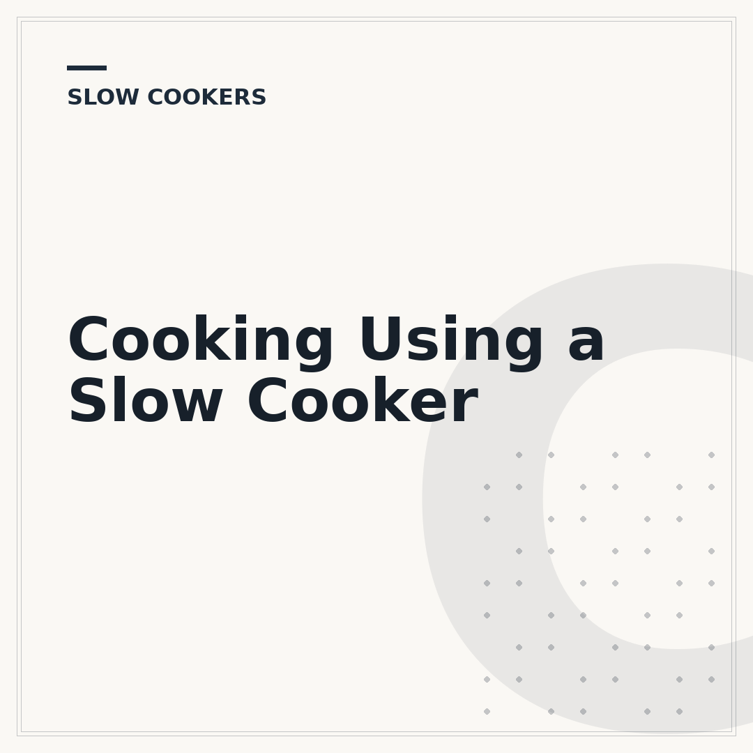 Cooking Using a Slow Cooker