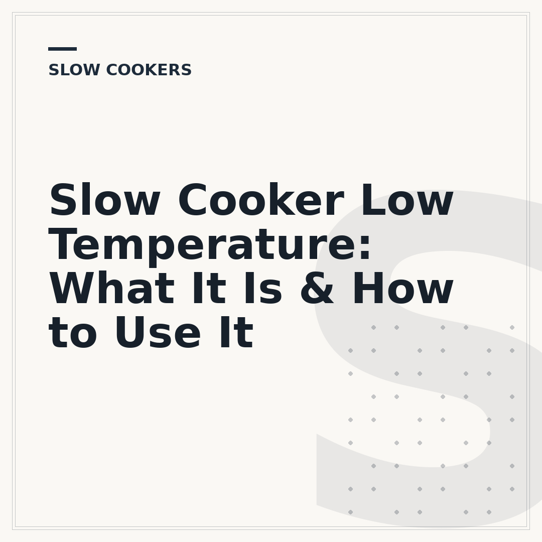 Slow Cooker Low Temperature: What It Is & How to Use It