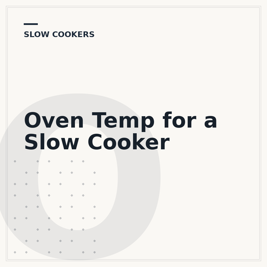 Oven Temp for a Slow Cooker
