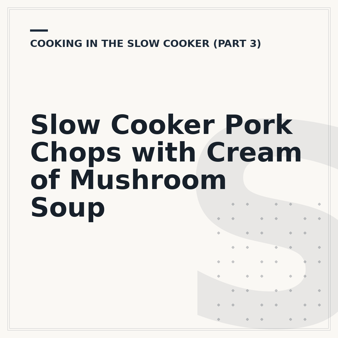 Slow Cooker Pork Chops with Cream of Mushroom Soup