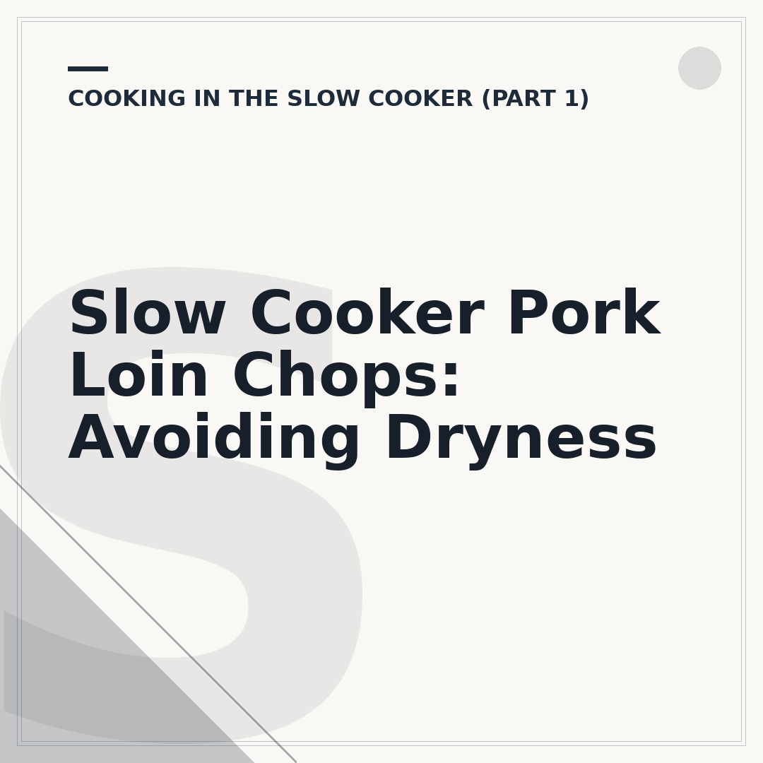 Slow Cooker Pork Loin Chops: Avoiding Dryness