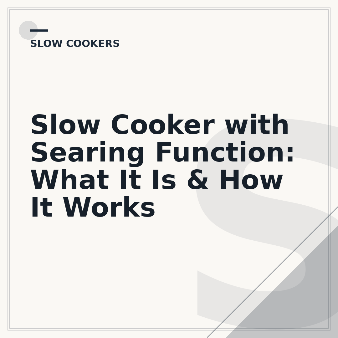 Slow Cooker with Searing Function: What It Is & How It Works