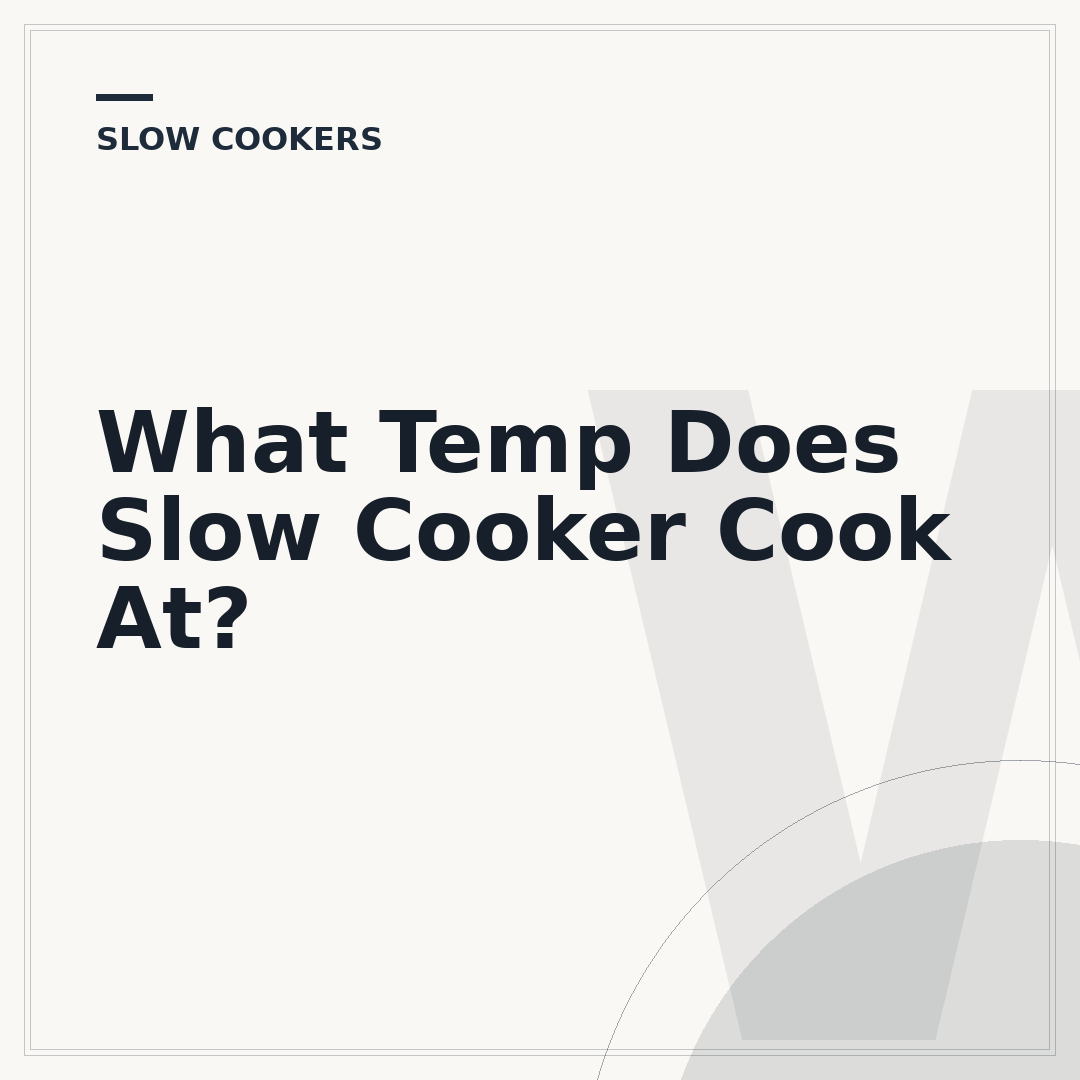 What Temp Does Slow Cooker Cook At?