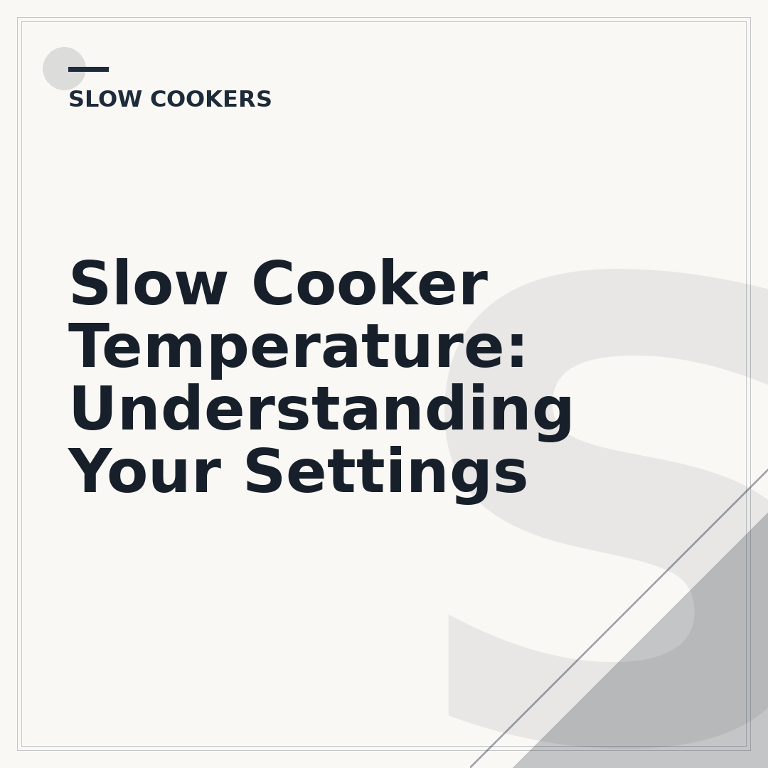 Slow Cooker Temperature: Understanding Your Settings