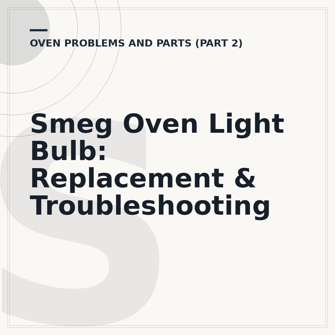 Smeg Oven Light Bulb: Replacement & Troubleshooting