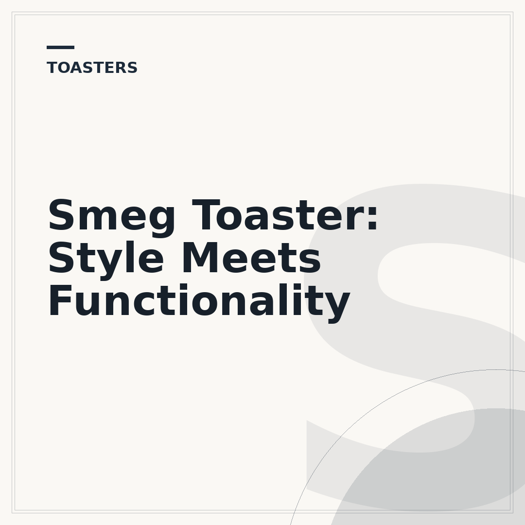 Smeg Toaster: Style Meets Functionality