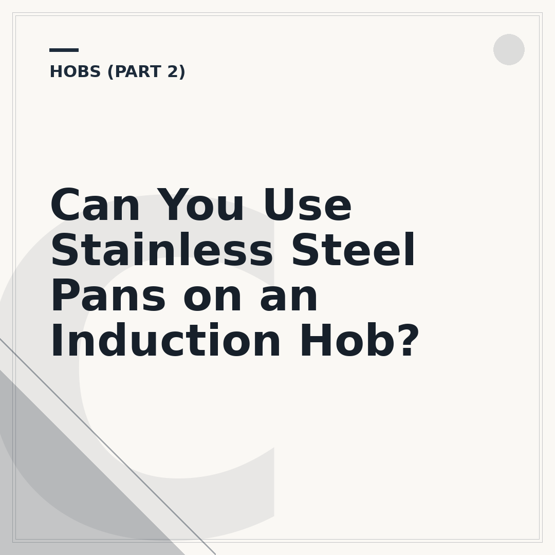 Can You Use Stainless Steel Pans on an Induction Hob?