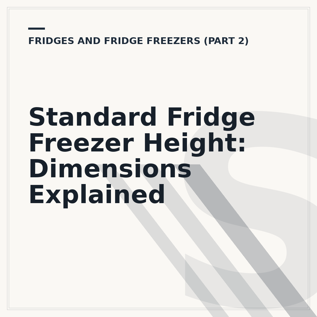 Standard Fridge Freezer Height: Dimensions Explained