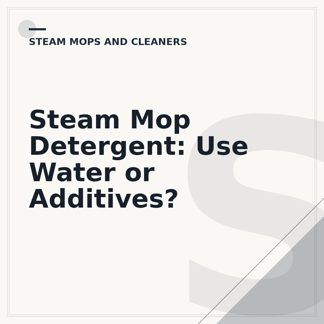 Steam Mop Detergent: Use Water or Additives?