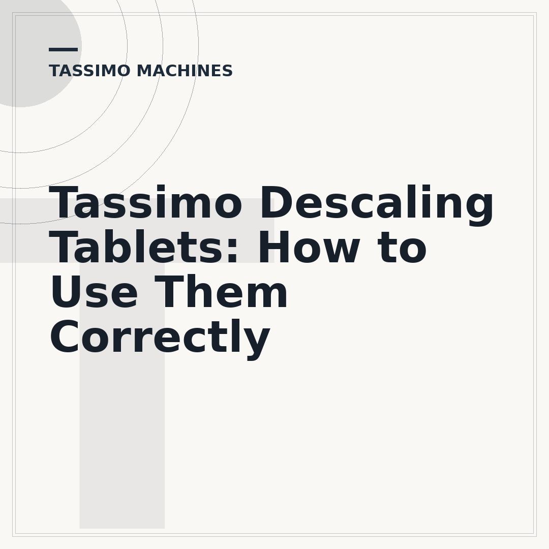Tassimo Descaling Tablets: How to Use Them Correctly