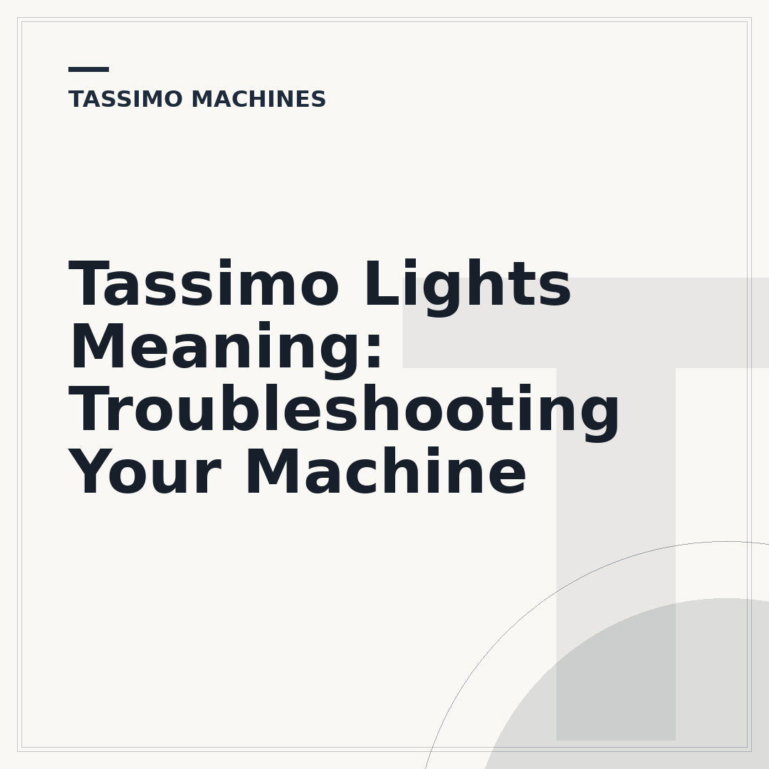 Tassimo Lights Meaning: Troubleshooting Your Machine