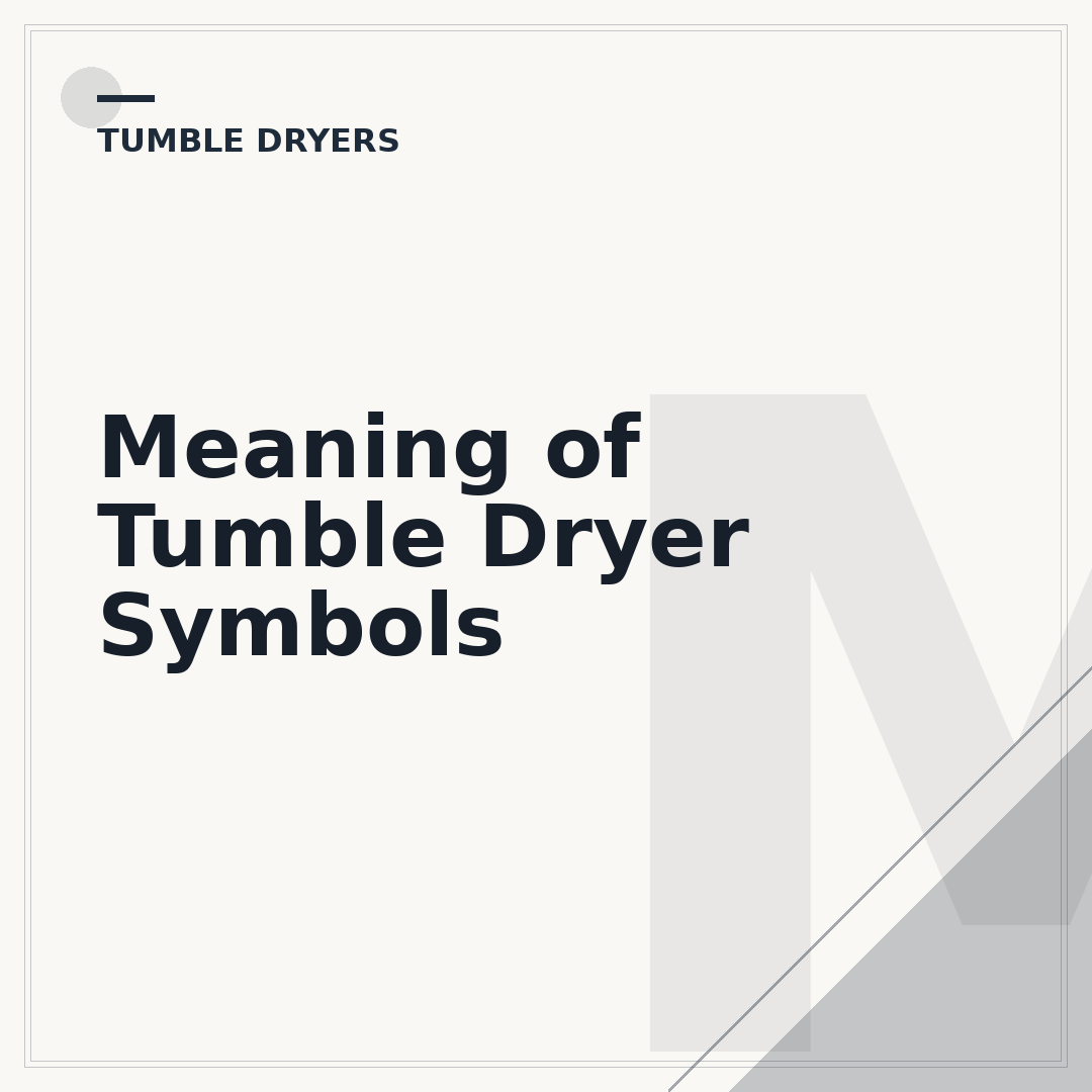 Meaning of Tumble Dryer Symbols