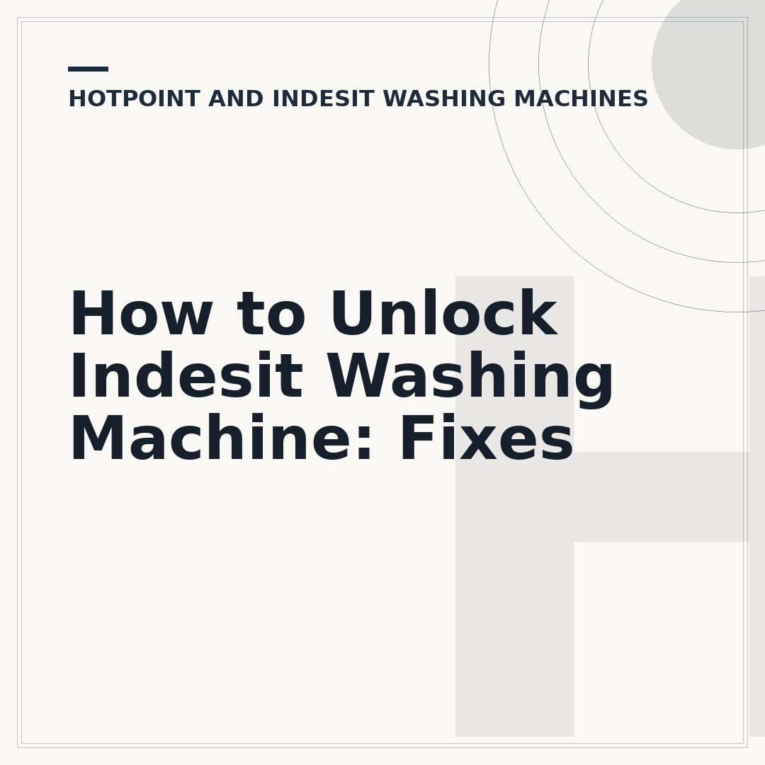 How to Unlock Indesit Washing Machine: Fixes