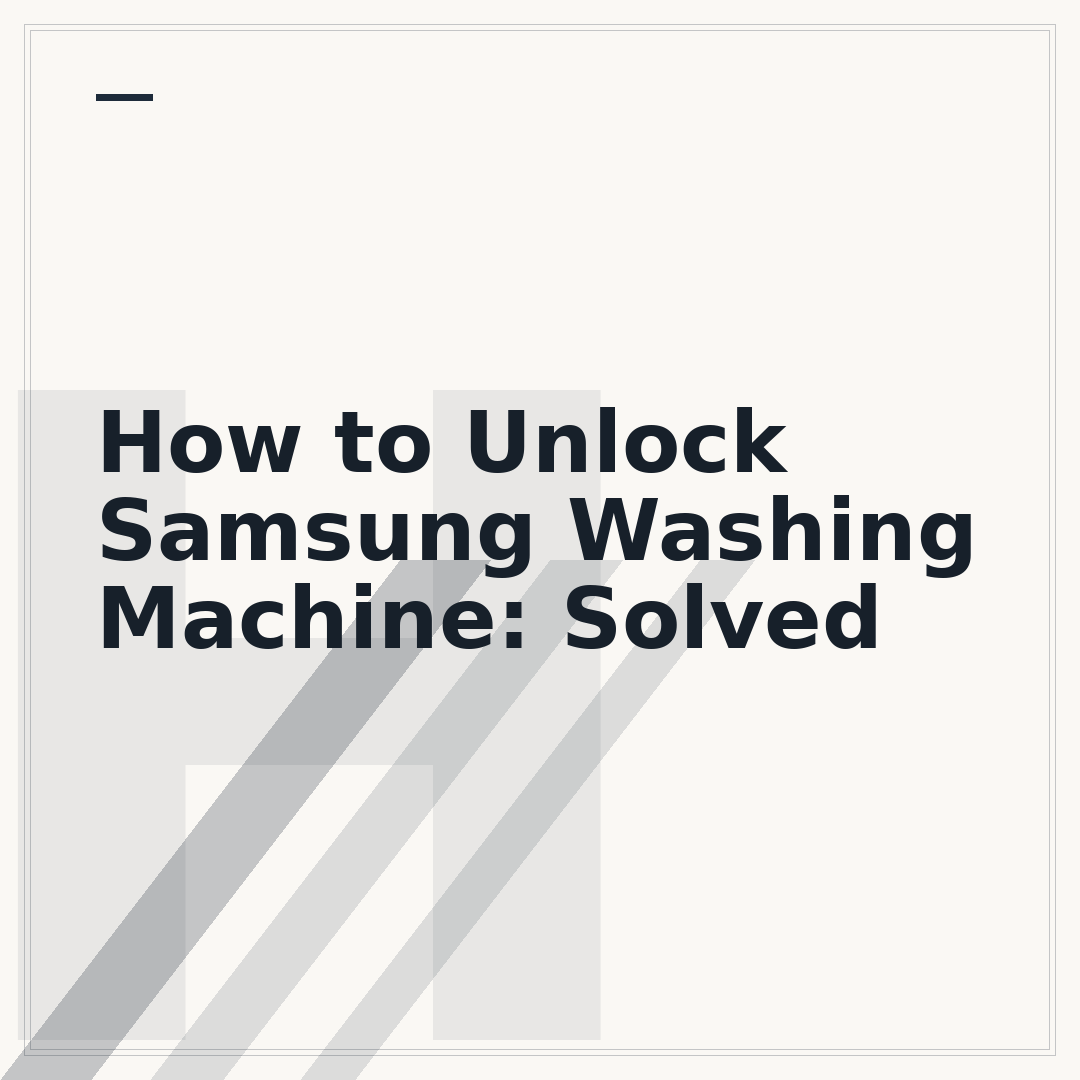 How to Unlock Samsung Washing Machine: Solved
