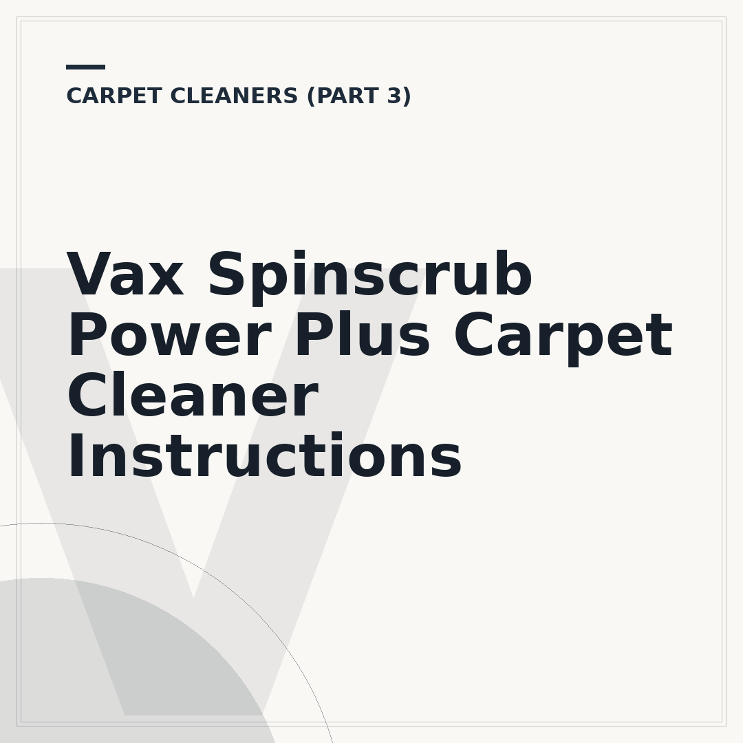 Vax Spinscrub Power Plus Carpet Cleaner Instructions