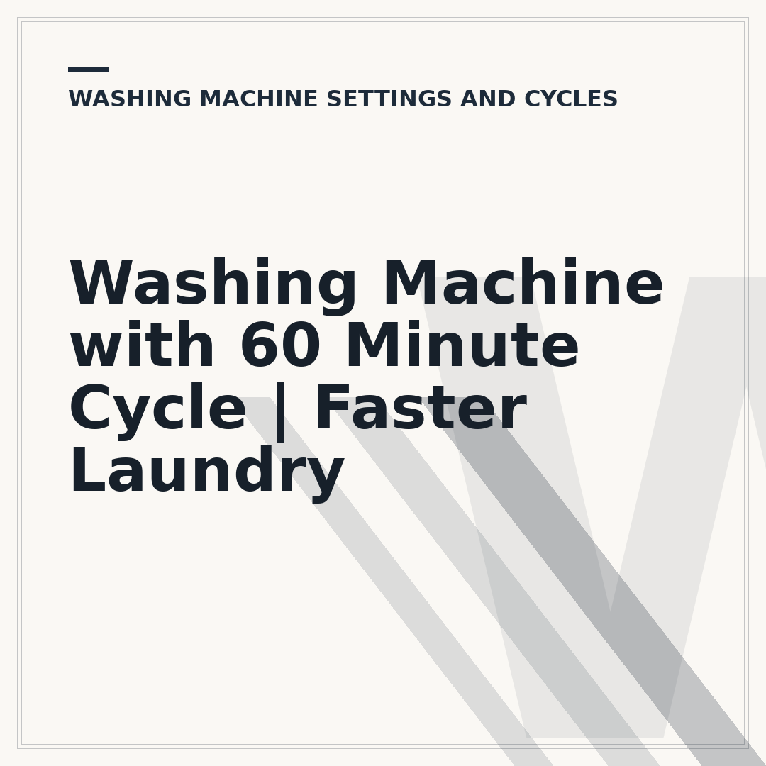 Washing Machine with 60 Minute Cycle | Faster Laundry
