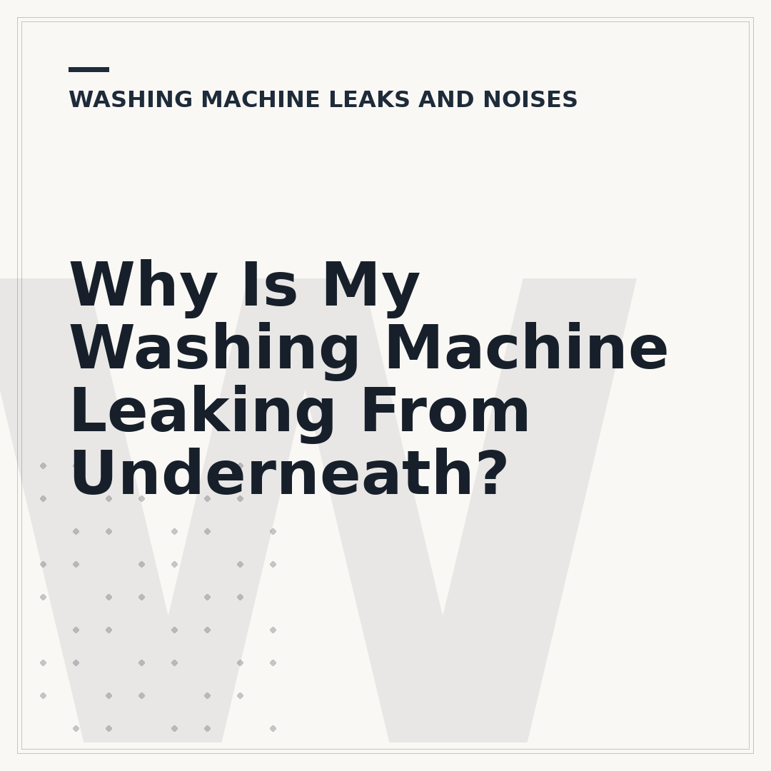 Why Is My Washing Machine Leaking From Underneath?