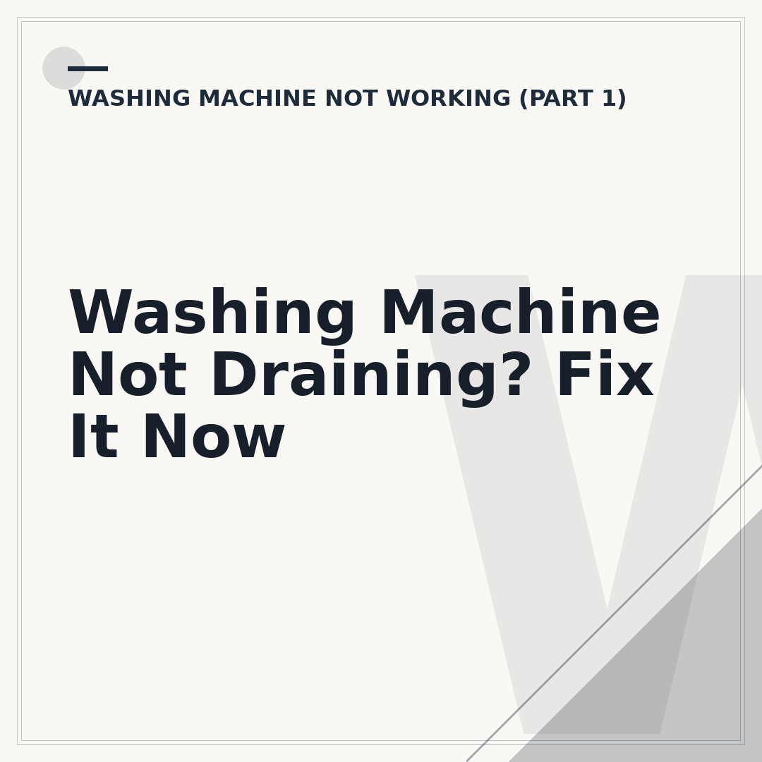 Washing Machine Not Draining? Fix It Now