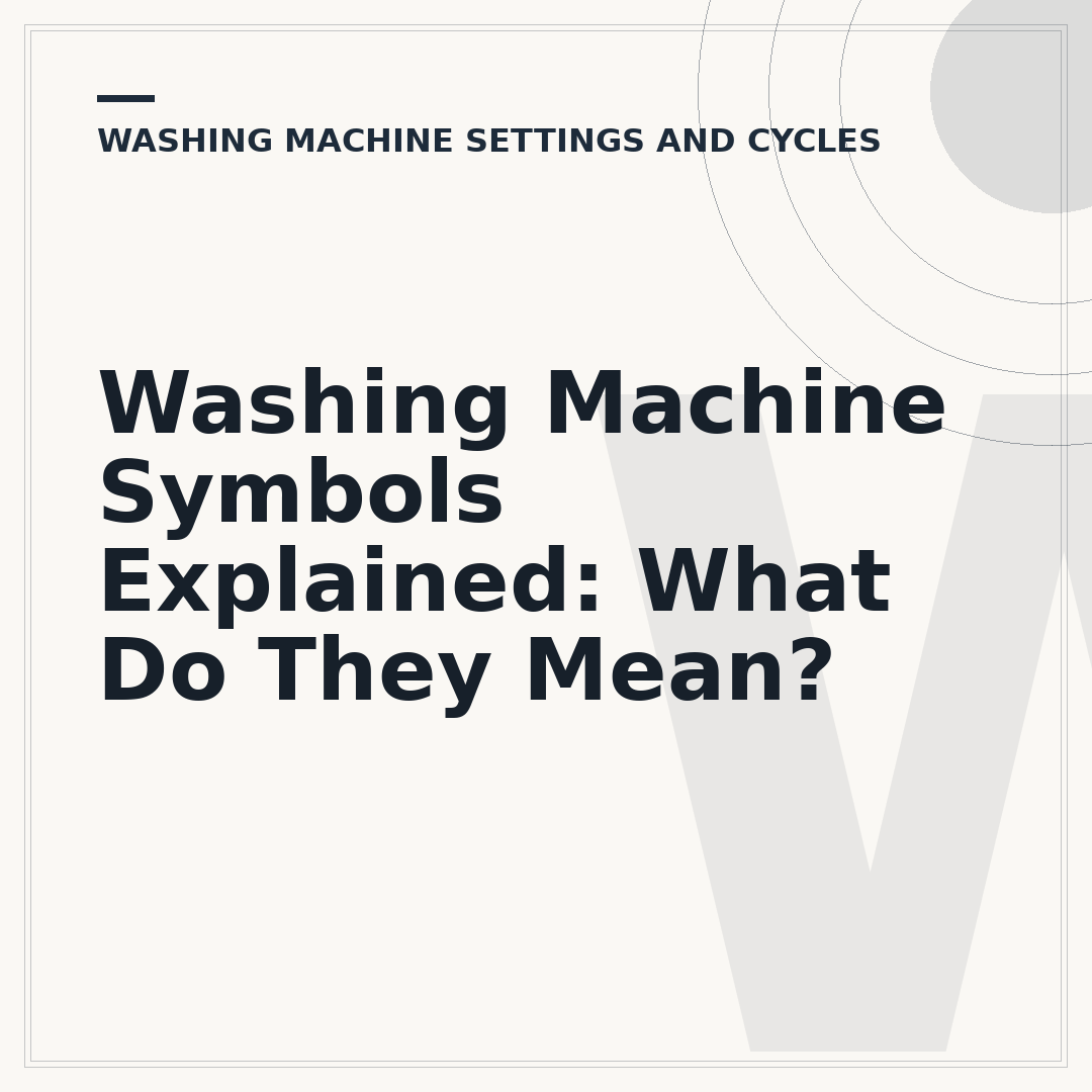 Washing Machine Symbols Explained: What Do They Mean?