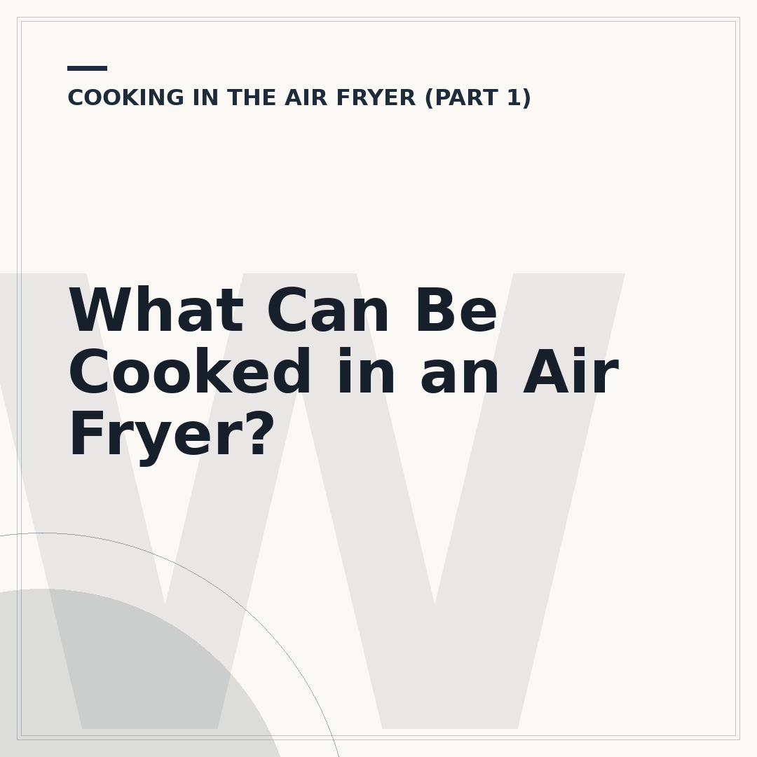 What Can Be Cooked in an Air Fryer?
