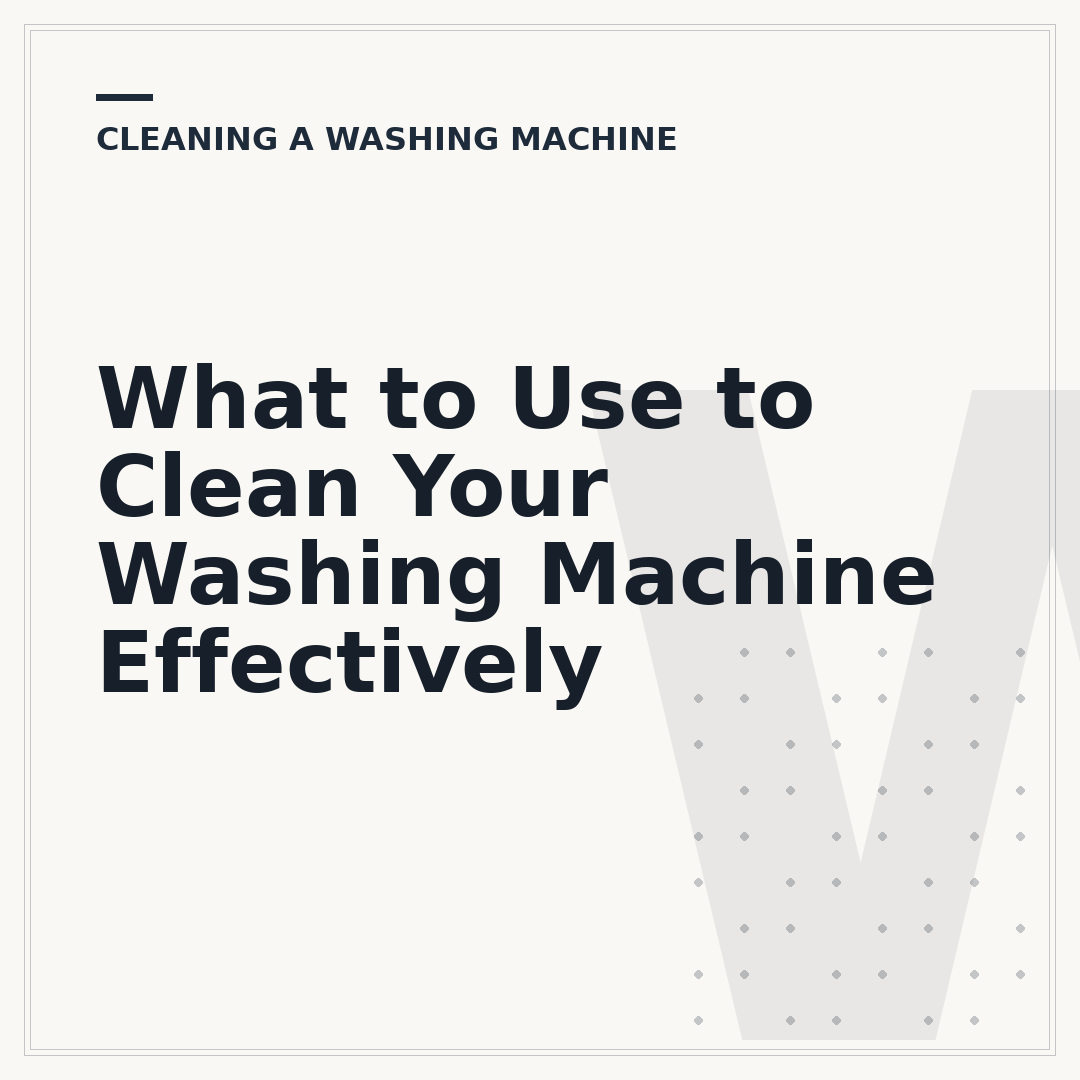 What to Use to Clean Your Washing Machine Effectively