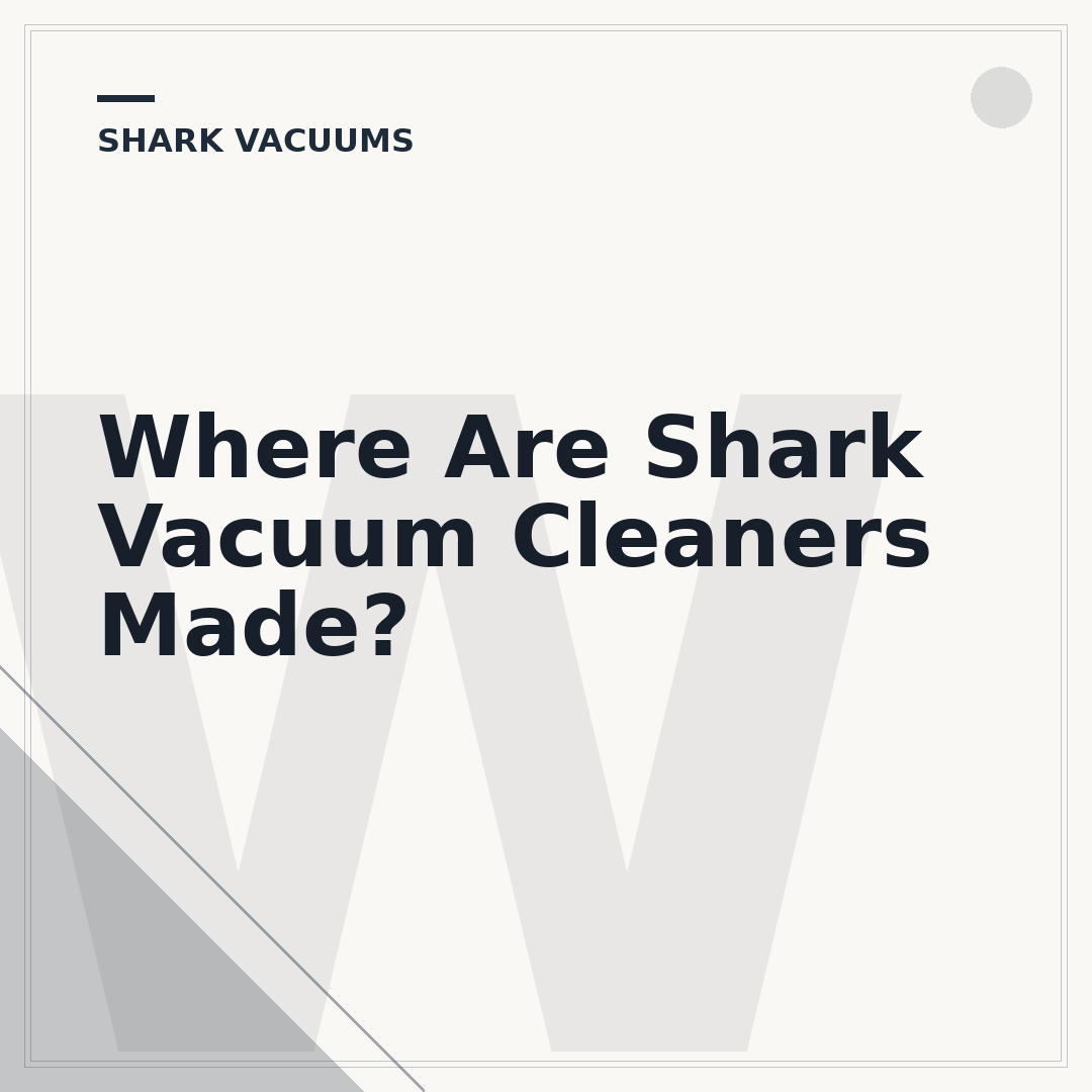 Where Are Shark Vacuum Cleaners Made?