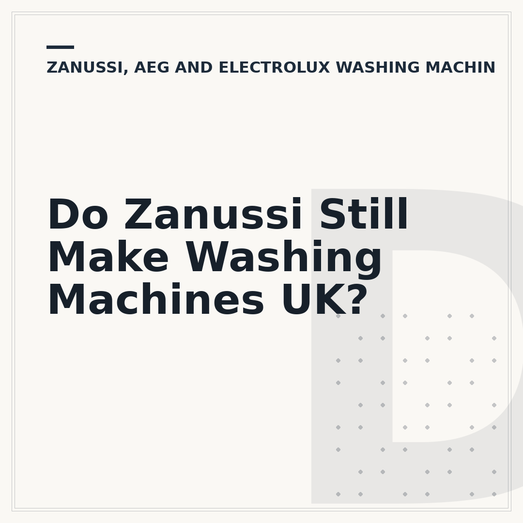 Do Zanussi Still Make Washing Machines UK?